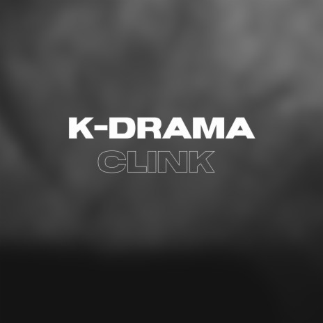 Clink ft. K-Drama Beats | Boomplay Music