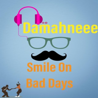 Smile on Bad Days