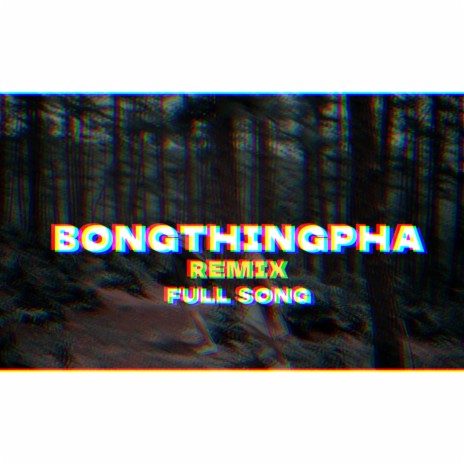 Bongthingpha (Remix) | Boomplay Music