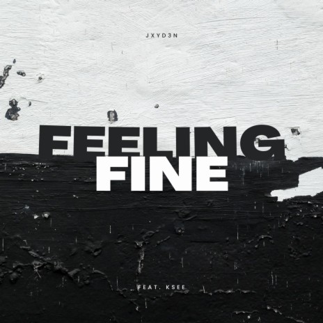 Feeling Fine ft. K-SEE | Boomplay Music