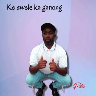 Ke Swele Ka Ganong