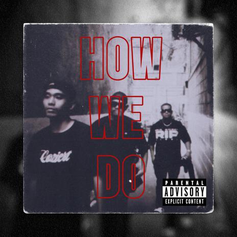 How We Do ft. MKz | Boomplay Music