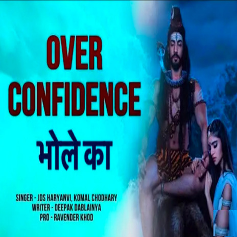 Over Confidence Bhola ka ft. ravender khod | Boomplay Music