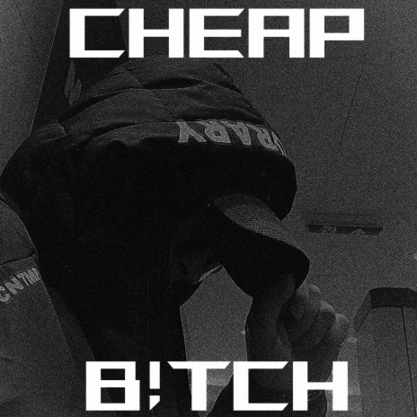 CHEAP BXTCH | Boomplay Music