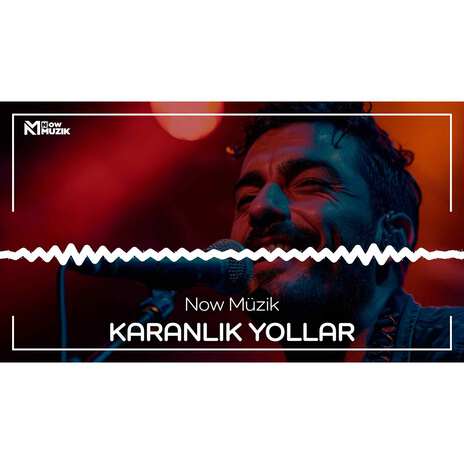 KARANLIK YOLLAR | Boomplay Music