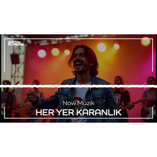 HER YER KARANLIK