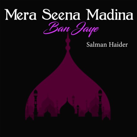 Mera Seena Madina Ban Jaye | Boomplay Music