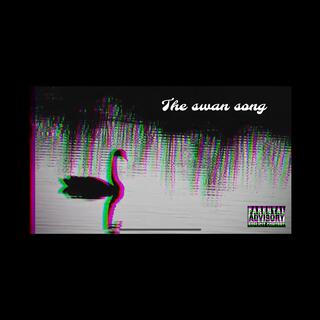 The Swan Song