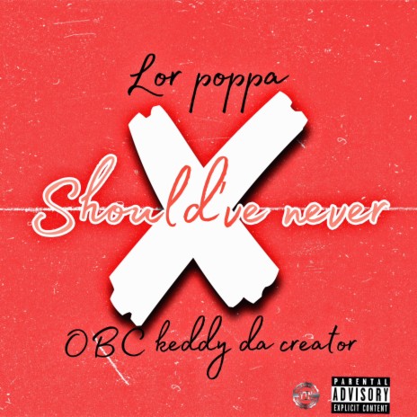 Should've never ft. OBC keddydacreator | Boomplay Music