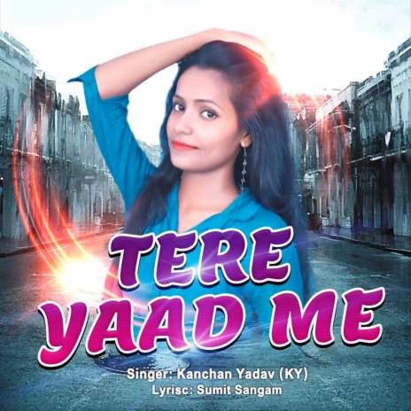 Tere Yaad Me | Boomplay Music