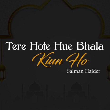 Tere Hote Hue Bhala Kiun Ho | Boomplay Music