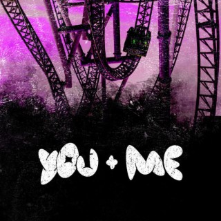 You + Me lyrics | Boomplay Music