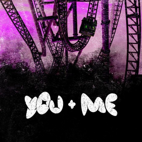 You + Me