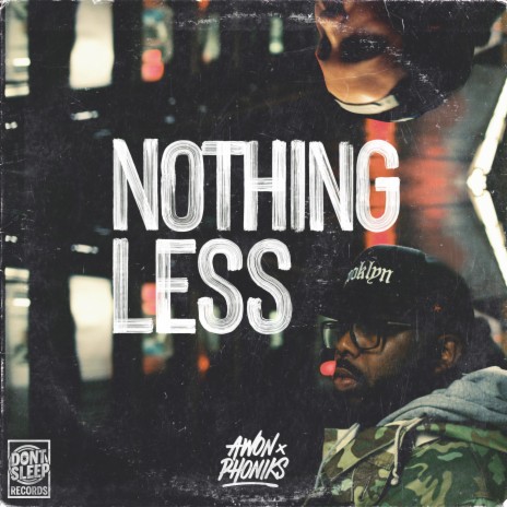 Nothing Less ft. Phoniks | Boomplay Music