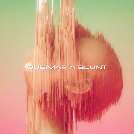 Queimar a Blunt | Boomplay Music