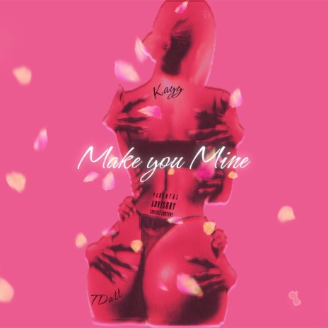 Make you mine ft. Kayy & TDall | Boomplay Music