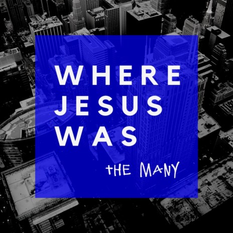 Where Jesus Was