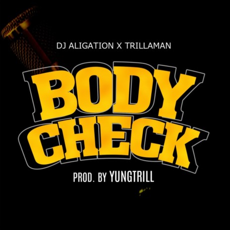 BODY CHECK ft. TRILLAMAN | Boomplay Music