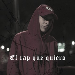 El rap que quiero lyrics | Boomplay Music