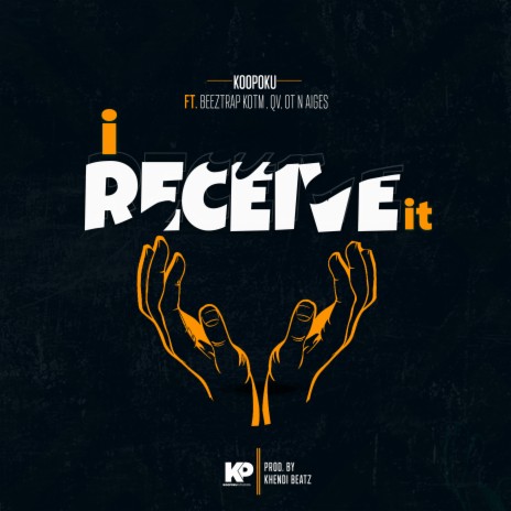 I Receive It ft. Beeztrap KOTM, QV & OT n Aiges | Boomplay Music