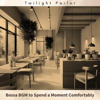 Bossa Bgm to Spend a Moment Comfortably