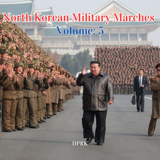 North Korean Military Marches Volume: 5