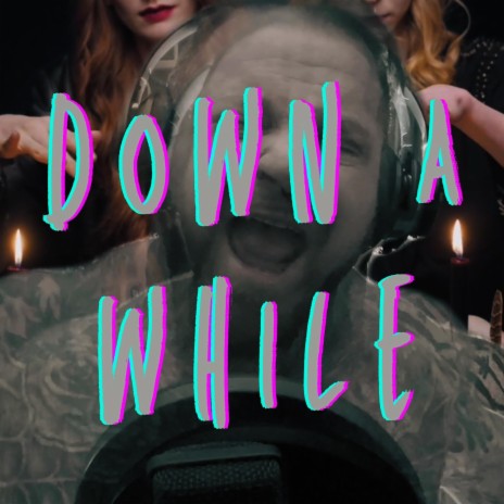 DOWN A WHILE | Boomplay Music