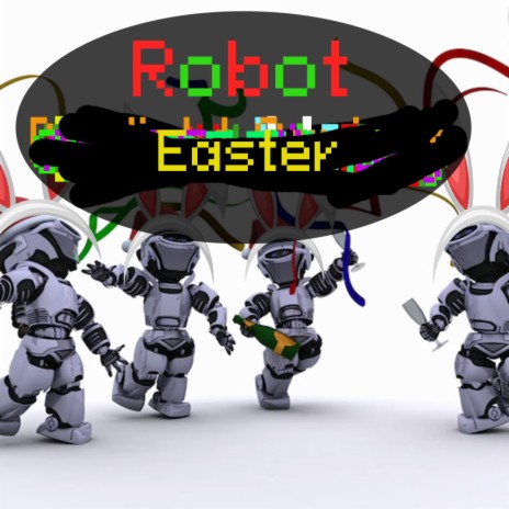 Robot Easter | Boomplay Music