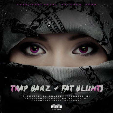 Trap Bars & Fat Blunts ft. Smaggz