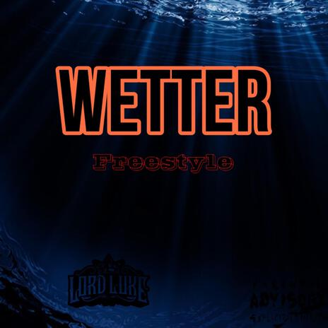 Wetter Freestyle | Boomplay Music