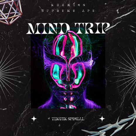 Mind Trip ft. Khemics | Boomplay Music