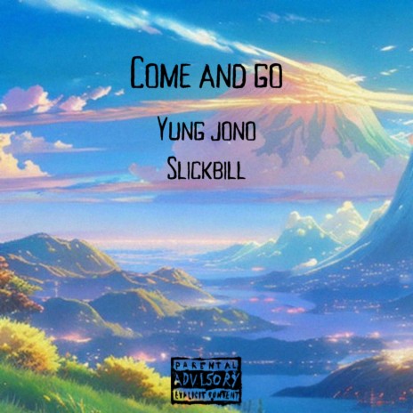 Come and Go ft. Slickbill | Boomplay Music
