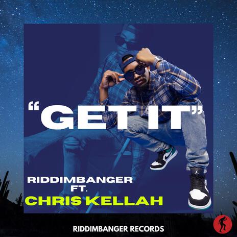 Get It ft. Chris Kellah | Boomplay Music