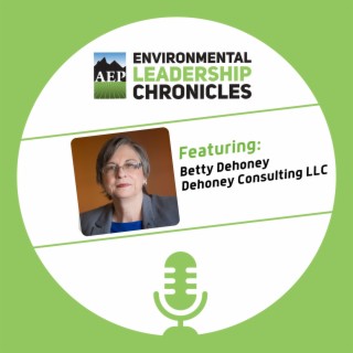 Establishing Creditability for Environmental Professionals ft. Betty Dehoney, Dehoney Consulting LLC