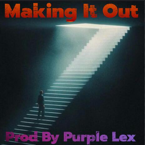 Making It Out | Boomplay Music