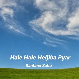 Hale Hale Heijiba Pyar