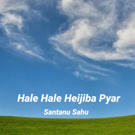 Hale Hale Heijiba Pyar