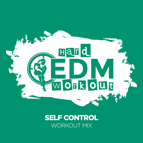 Self Control (Workout Mix Edit 140 bpm) | Boomplay Music