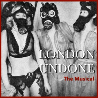 London Undone (The Musical)