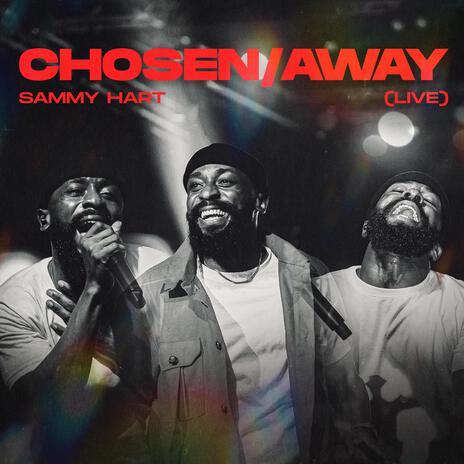 Chosen/Away (Live Version) | Boomplay Music