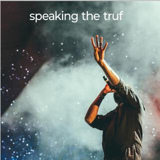 Speaking the truf (new version)