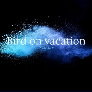 Bird on vacation