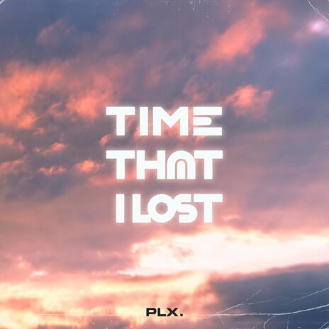 Time That I Lost | Boomplay Music