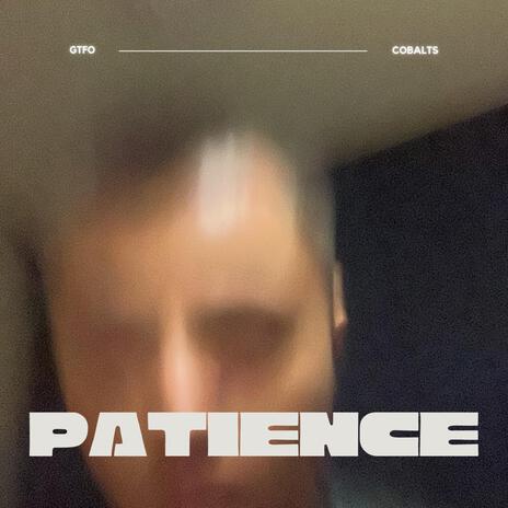 Patience ft. Cobalts | Boomplay Music