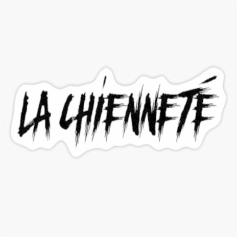 La Chienneté | Boomplay Music