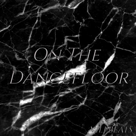 On The Dancefloor | Boomplay Music