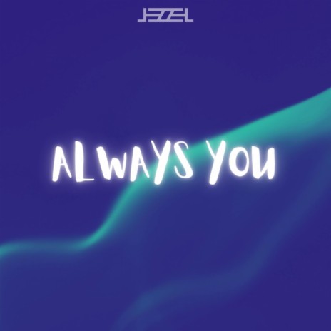 Always You | Boomplay Music