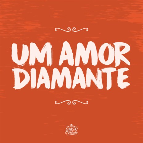 Um Amor Diamante | Boomplay Music