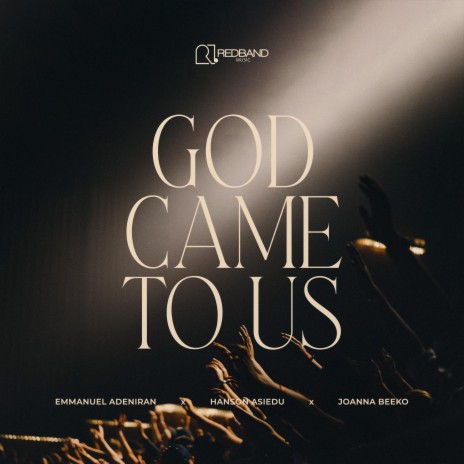God came to us ft. Hanson Asiedu & Joanna Beeko