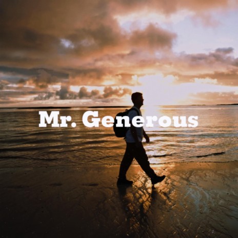 Mr. Generous | Boomplay Music